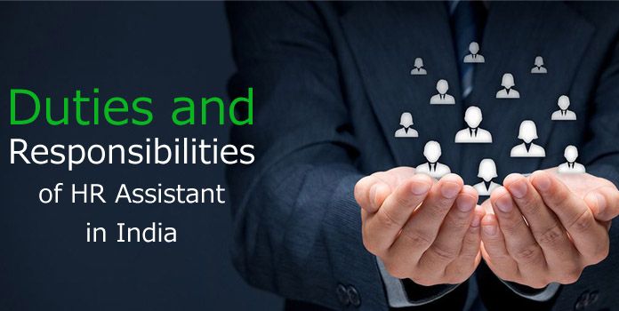 Duties And Responsibilities Of Human Resources (Hr) Assistant In India